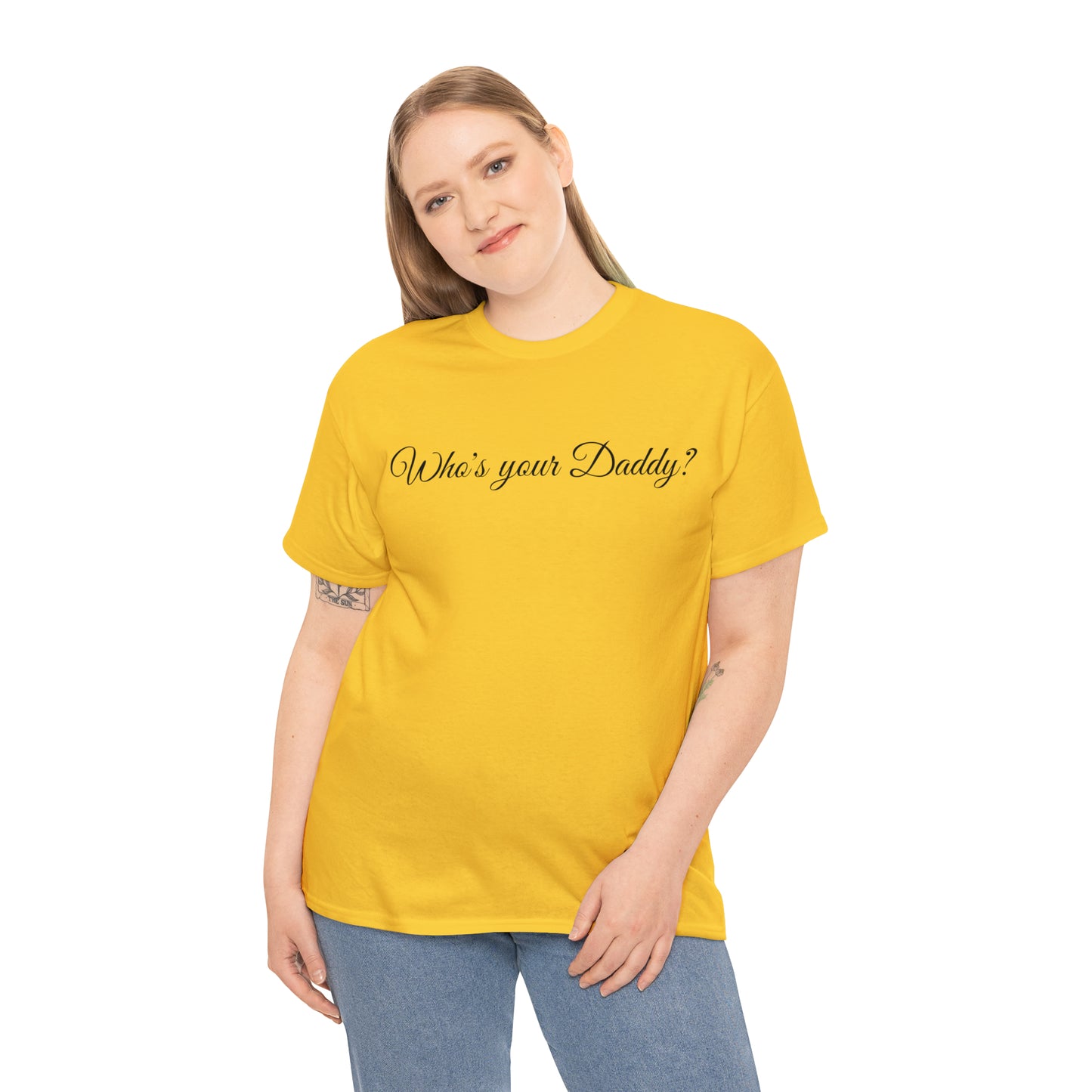 Who's your Daddy? - Happy Fathers Day Special - Unisex Heavy Cotton Tee