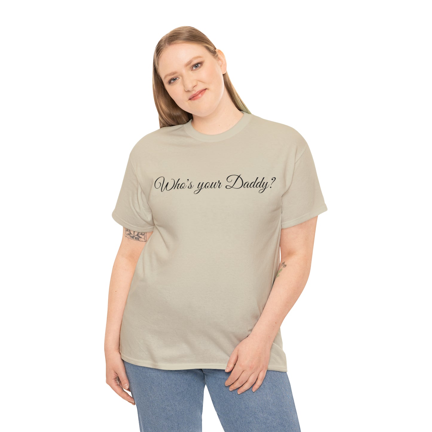 Who's your Daddy? - Happy Fathers Day Special - Unisex Heavy Cotton Tee