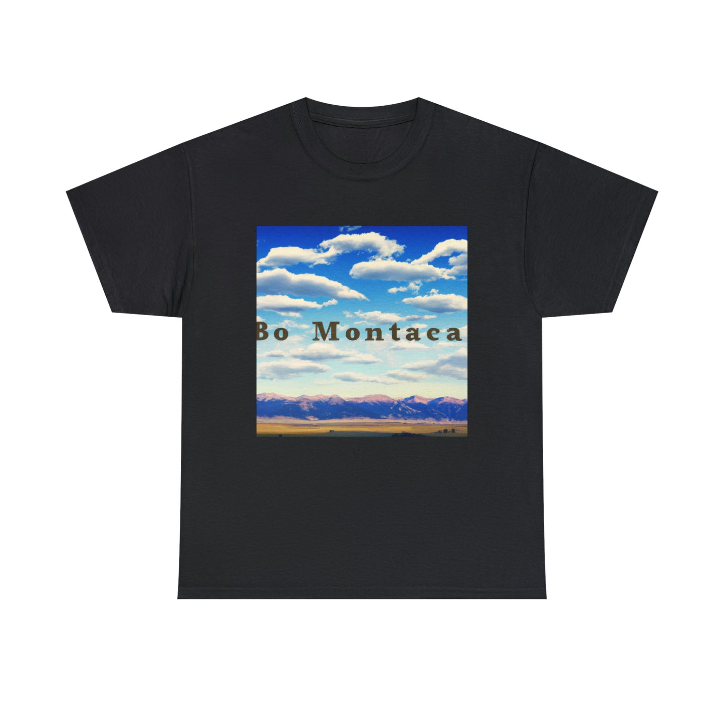 ."

Big Sky Country is a nickname used to refer to the state of Montana in the United States. It includes several national parks, rugged mountains, and expansive plains. The area is known for its wide open spaces and stunning vistas. - T-shirt